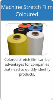 Colored stretch film can be  advantages for companies  that need to quickly identify  products. Machine Stretch Film Coloured