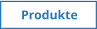 Produkte