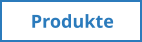 Produkte