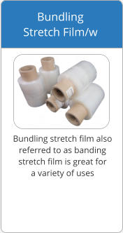 Bundling stretch film also  referred to as banding  stretch film is great for  a variety of uses Bundling  Stretch Film/w