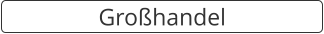 Gro�handel