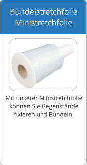 Mit unserer Ministretchfolie  k�nnen Sie Gegenst�nde  fixieren und B�ndeln. B�ndelstretchfolie  Ministretchfolie