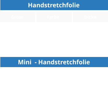 Gr�se Farbe Dicke Handstretchfolie Dehnung 150%, 500 mm, 2 und 2,5 kg rollen oder nach wunsch (auch in lfm). transparent,  wei�, schwarz 12 - 23 my 370g Folie 100+50mm oder 100+100mm H�lsen transparent 12 - 23 my Mini  - Handstretchfolie