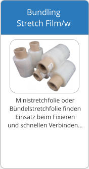 Ministretchfolie oder  B�ndelstretchfolie finden  Einsatz beim Fixieren  und schnellen Verbinden� Bundling  Stretch Film/w